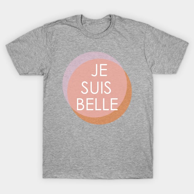 Je suis belle T-Shirt by iraisgh6